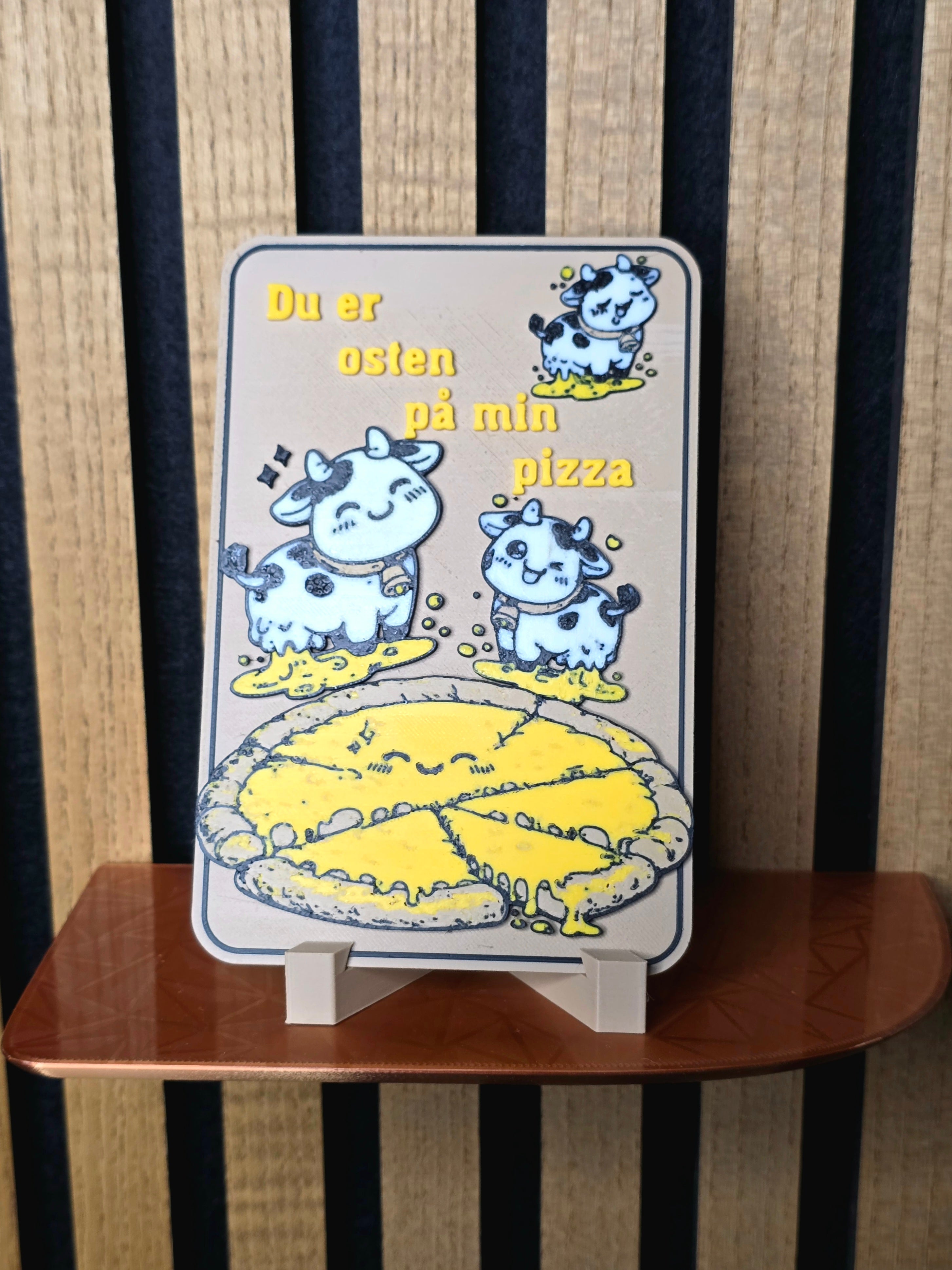 "Du er osten på min pizza"